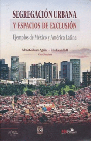 SEGREGACION URBANA Y ESPACIOS DE EXCLUSION :