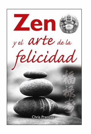 ZEN Y EL ARTE DE LA FELICIDAD