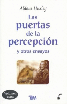 PUERTAS DE LA PERCEPCION Y OTROS ENSAYOS, LAS