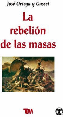 REBELIÓN DE LAS MASAS, LA