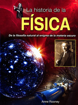 HISTORIA DE LA FISICA, LA