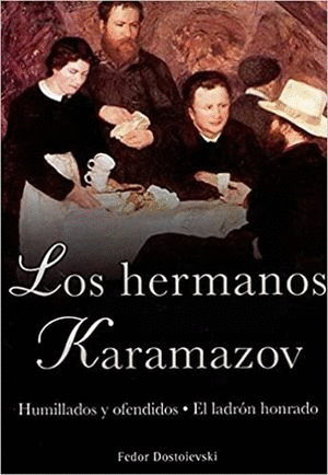 HERMANOS KARAMAZOV, LOS / HUMILLADOS Y OFENDIDOS / EL LADRON HONRADO