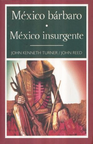 MEXICO BARBARO / MEXICO INSURGENTE