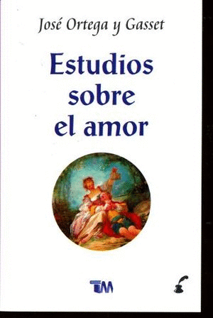 ESTUDIOS SOBRE EL AMOR