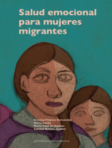 SALUD EMOCIONAL PARA MUJERES MIGRANTES / GRACIELA POLANCO HERNANDEZ (COORDINADORA)