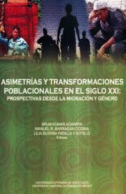 ASIMETRIAS Y TRANSFORMACIONES POBLACIONALES EN EL SIGLO XXI: