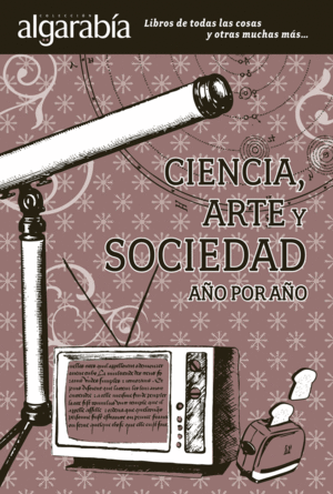 CIENCIA, ARTE Y SOCIEDAD AÑO POR AÑO