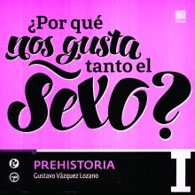 ¿POR QUE NOS GUSTA TANTO EL SEXO? I