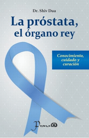 PROSTATA, LA     EL ORGANO REY.