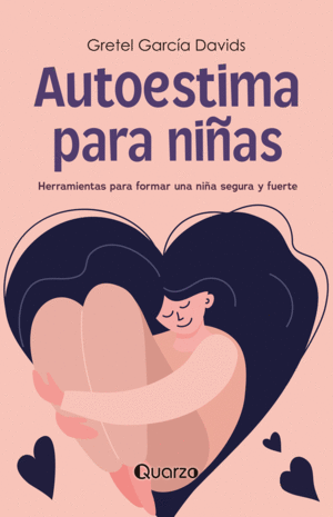 AUTOESTIMA PARA NIÑAS / GRETEL GARCIA DAVIDS