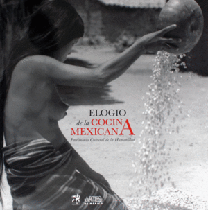 ELOGIO DE LA COCINA MEXICANA.