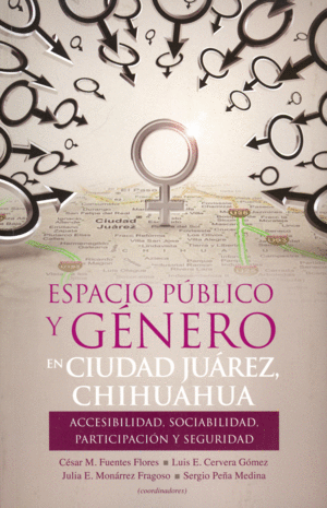 ESPACIO PUBLICO Y GENERO EN CIUDAD JUAREZ, CHIHUAHUA.