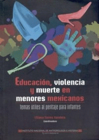 EDUCACION, VIOLENCIA Y MUERTE EN MENORES MEXICANOS.