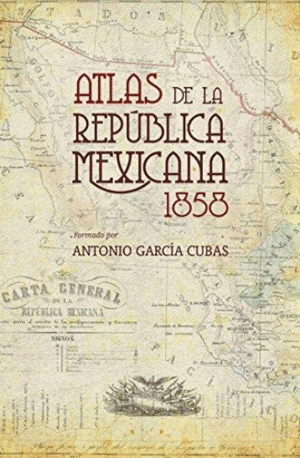ATLAS DE LA REPÚBLICA MEXICANA 1858