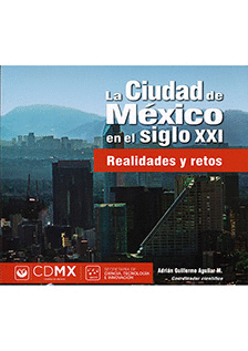 CIUDAD DE MEXICO EN EL SIGLO XXI, LA :