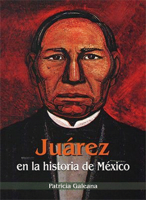 JUAREZ EN LA HISTORIA DE MEXICO