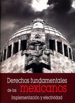 DERECHOS FUNDAMENTALES DE LOS MEXICANOS. IMPLEMENTACION Y EFECTIVIDAD