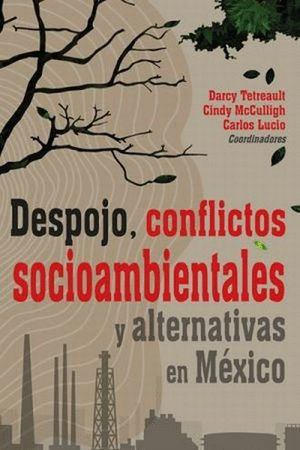 DESPOJO CONFLICTOS SOCIOAMBIENTALES Y ALTERNATIVAS EN MEXICO