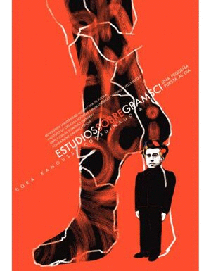 ESTUDIOS SOBRE GRAMSCI. UNA PEQUEÑA PUESTA AL DIA