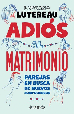 ADIOS AL MATRIMONIO / LUCIANIO LUTEREAU