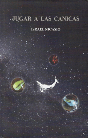 JUGAR A LAS CANICAS / ISRAEL NICASIO