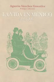 VIDA EN MEXICO, LA. 1910 - 2010