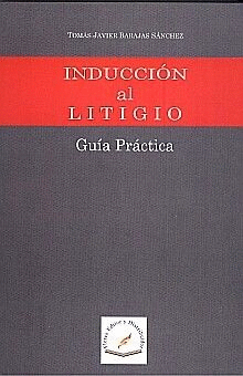 INDUCCION AL LITIGIO/ GUIA PRACTICA