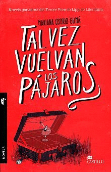 TAL VEZ VUELVAN LOS PAJAROS / 3 ED.