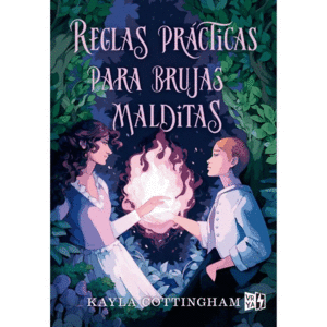 REGLAS PRACTICAS PARA BRUJAS MALDITAS / KAYLA COTTINGHAM