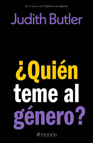 ¿QUIÉN TEME AL GÉNERO? / JUDITH BUTLER