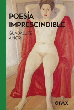 POESIA IMPRESCINDIBLE / GUADALUPE AMOR