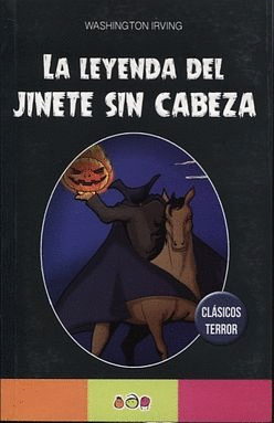 LA LEYENDA DEL JINETE SIN CABEZA / IRVING WASHINGTON