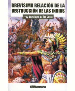 BREVISIMA RELACION DE LA DESTRUCCION DE LAS INDIAS.