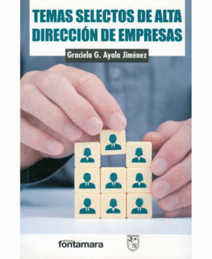 TEMAS SELECTOS DE ALTA DIRECCION DE EMPRESAS.