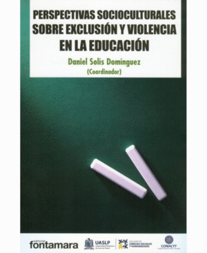 PERSPECTIVAS SOCIOCULTURALES SOBRE EXCLUSION Y VIOLENCIA. EN LA EDUCACION.