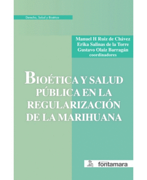 BIOETICA Y SALUD PUBLICA EN LA REGULARIZACION DE LA MARIHUANA.