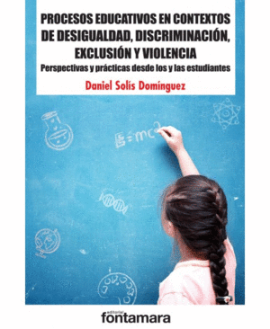 PROCESOS EDUCATIVOS EN CONTEXTOS DE DESIGUALDAD, DISCRIMINACION, EXCLUSION Y VIOLENCIA.