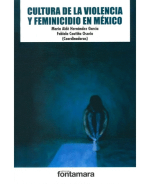 CULTURA DE LA VIOLENCIA Y FEMINICIDIO EN MEXICO.