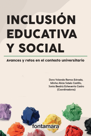 INCLUSION EDUCATIVA Y SOCIAL. AVANCES Y RETOS EN EL CONTEXTO UNIVERSITARIO / DORA YOLANDA RAMOS