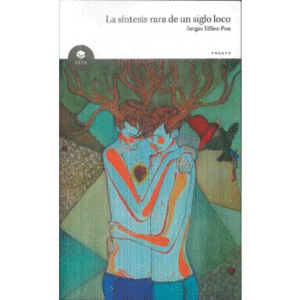 SINTESIS RARA DE UN SIGLO LOCO, LA