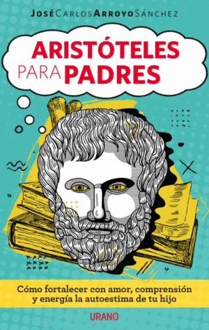 ARISTOTELES PARA PADRES.