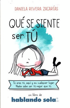 QUE SE SIENTE SER TU. UN LIBRO DE HABLANDO SOLA.