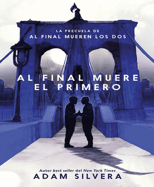 AL FINAL MUERE EL PRIMERO /ADAM SILVERA