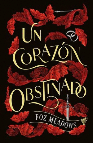 UN CORAZON OBSTINADO / FOZ MEADOWS