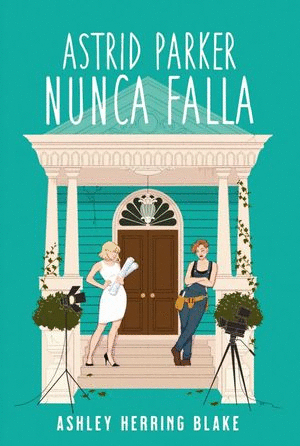 ASTRID PARKER NUNCA FALLA / ASHLEY HERRING