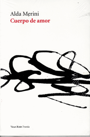 CUERPO DEL AMOR / ALDA MERINI