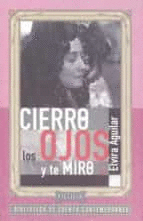 CIERRO LOS OJOS Y TE MIRO.