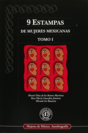 9 ESTAMPAS DE MUJERES MEXICANAS / TOMO I