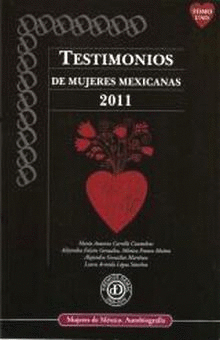 TESTIMONIOS DE MUJERES MEXICANAS 2011 TOMO I