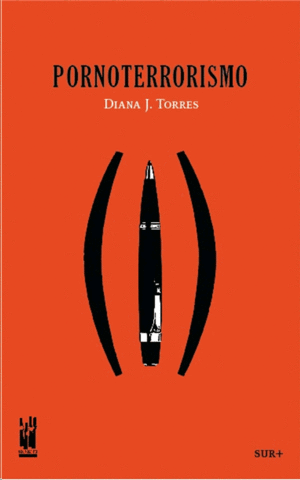 PORNOTERRORISMO / DIANA J. TORRES